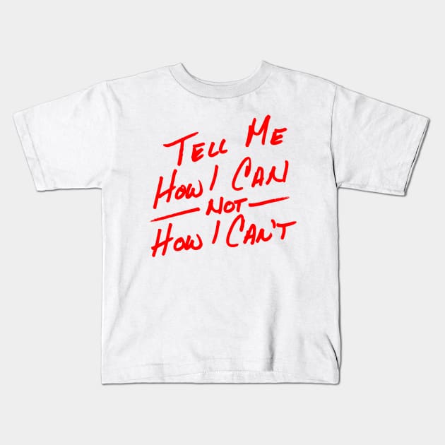Tell Me How I Can in Red Kids T-Shirt by Art By Cleave